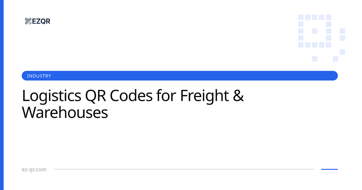 Logistics QR Codes for Freight & Warehouses | EZQR